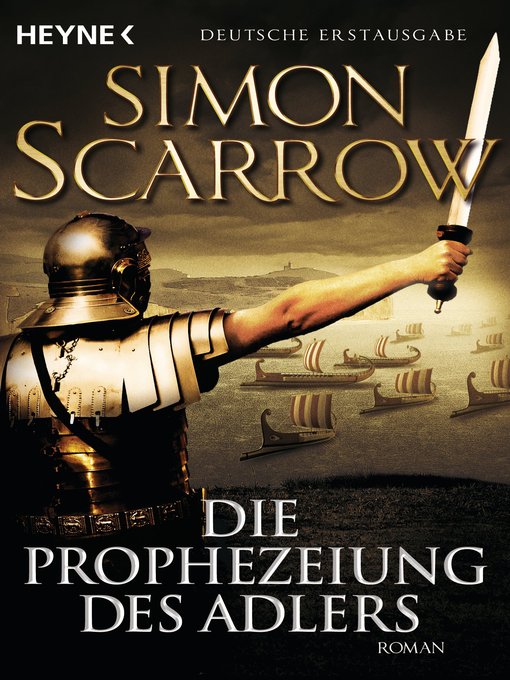Title details for Die Prophezeiung des Adlers by Simon Scarrow - Available